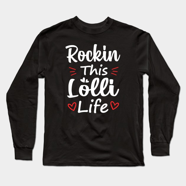 Rockin This Lolli Life Long Sleeve T-Shirt by TheDesignDepot